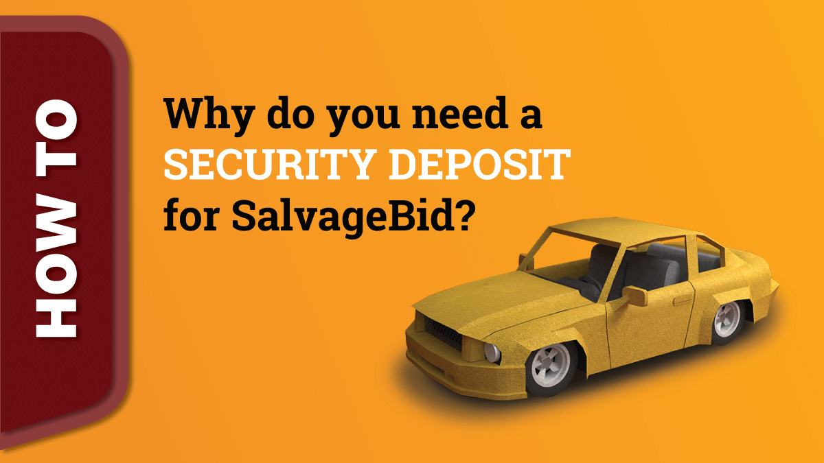 why-do-you-need-a-security-deposit-for-salvagebid-salvagebid